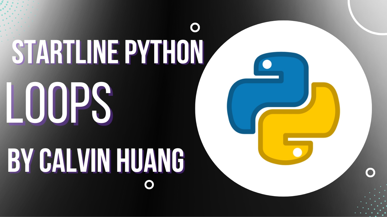 Calvin Huang - Python Loops