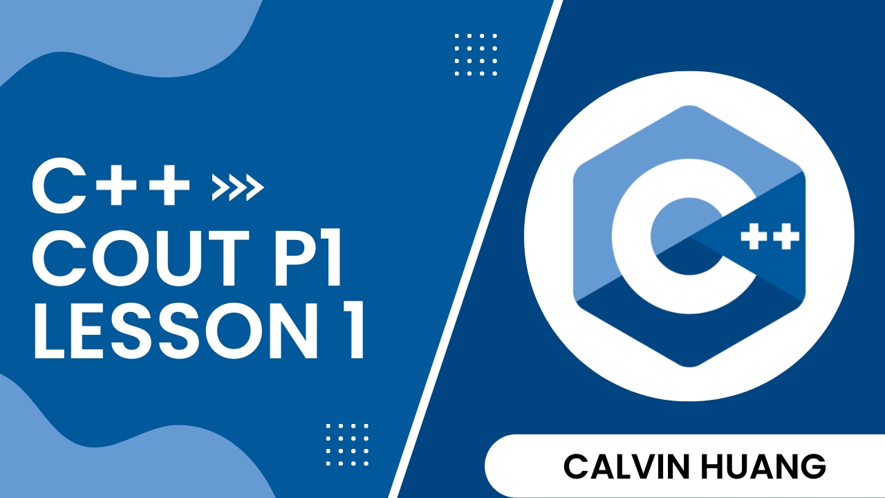 C++ Cout P1 - Calvin Huang