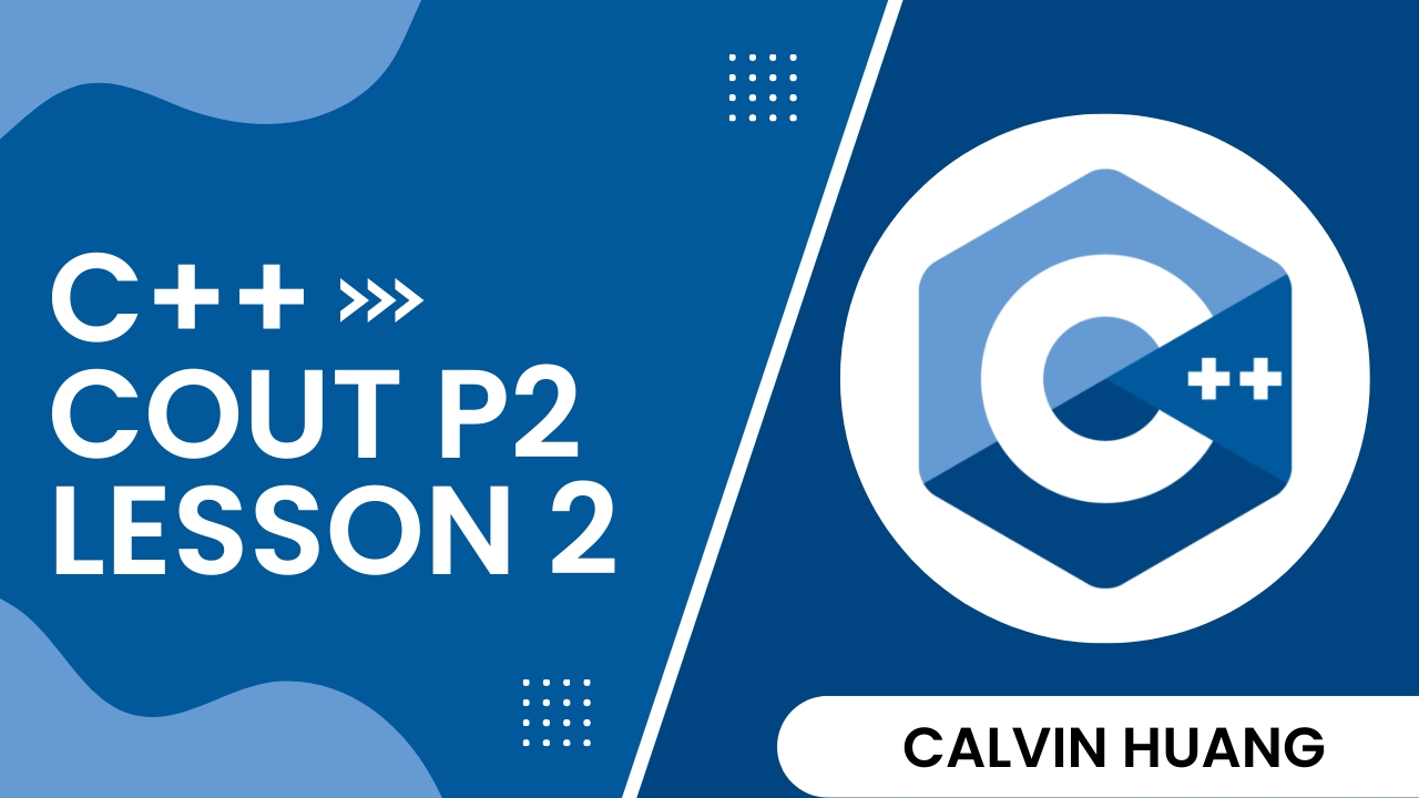 C++ Cout P2 - Calvin Huang