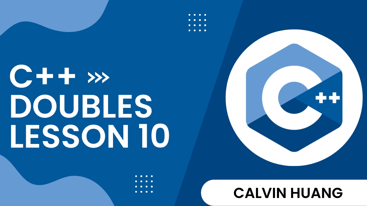 C++ Doubles- Calvin Huang