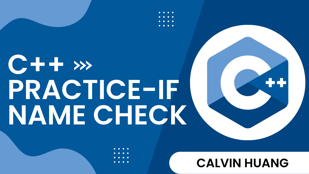 C++ If-Statement Practice Lesson 17 - Calvin Huang