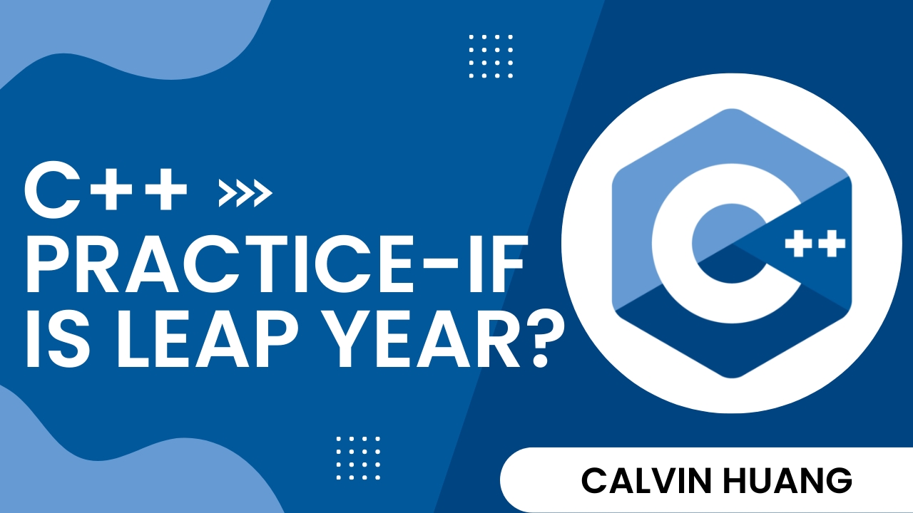 C++ If-Statement Practice #3 Lesson 19 - Calvin Huang